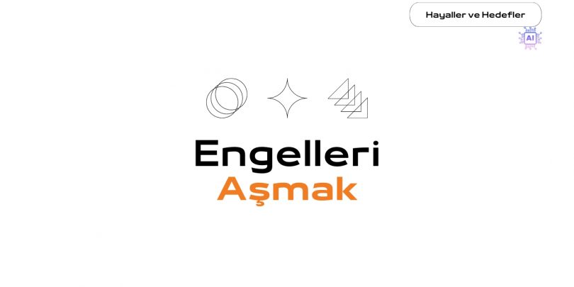 Engelleri Aşmak